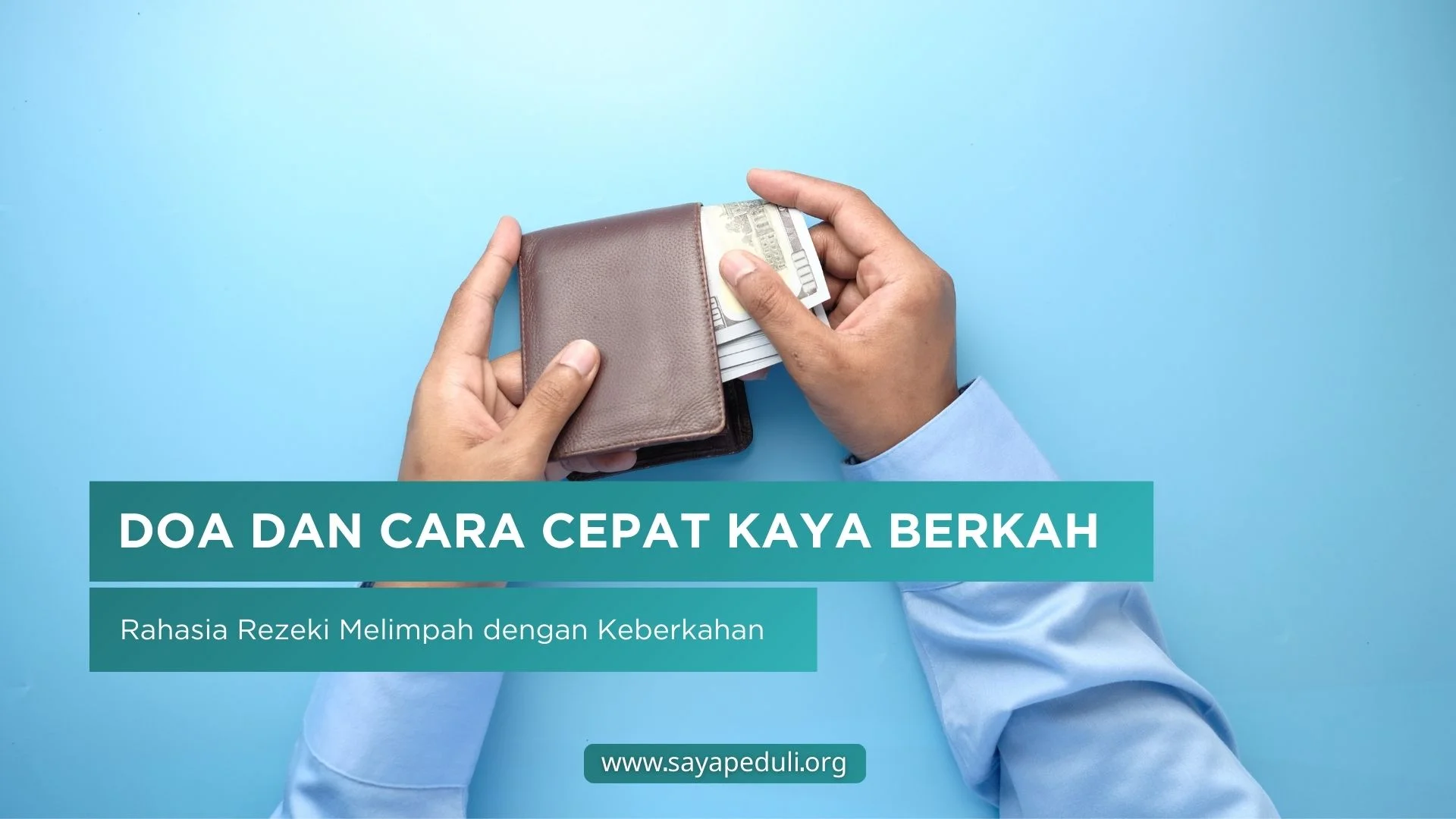 DOA DAN CARA MENJADI KAYA DENGAN KEBERKAHAN