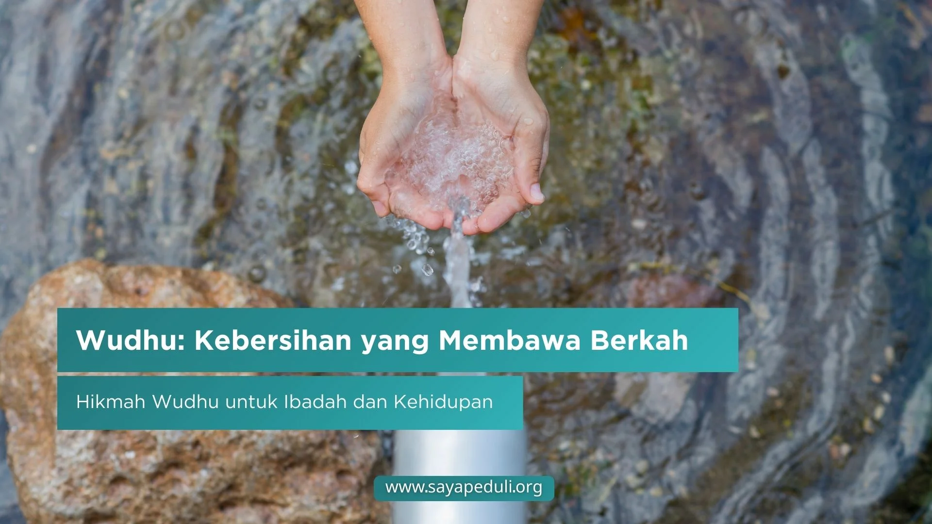 WUDHU: KUNCI KEBERSIHAN DAN KEBERKAHAN