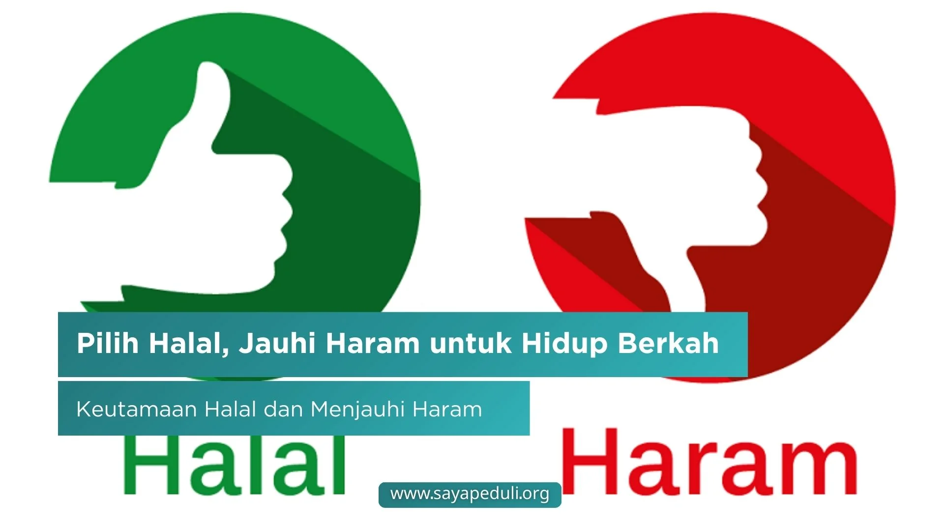HIDUP LEBIH BERKAH DENGAN MEMILIH HALAL DAN MENJAUHI HARAM