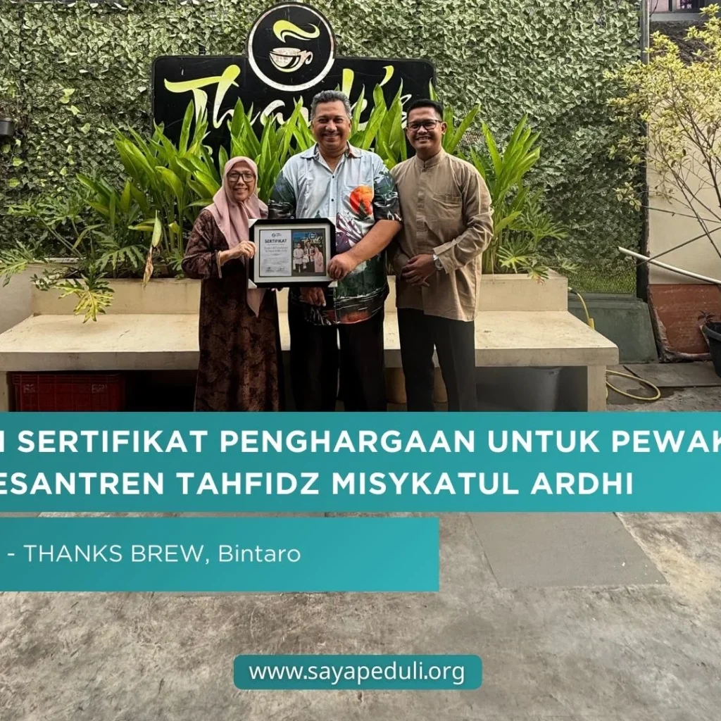 PEMBERIAN SERTIFIKAT PENGHARGAAN UNTUK PEWAKAF PONDOK PESANTREN TAHFIDZ MISYKATUL ARDHI