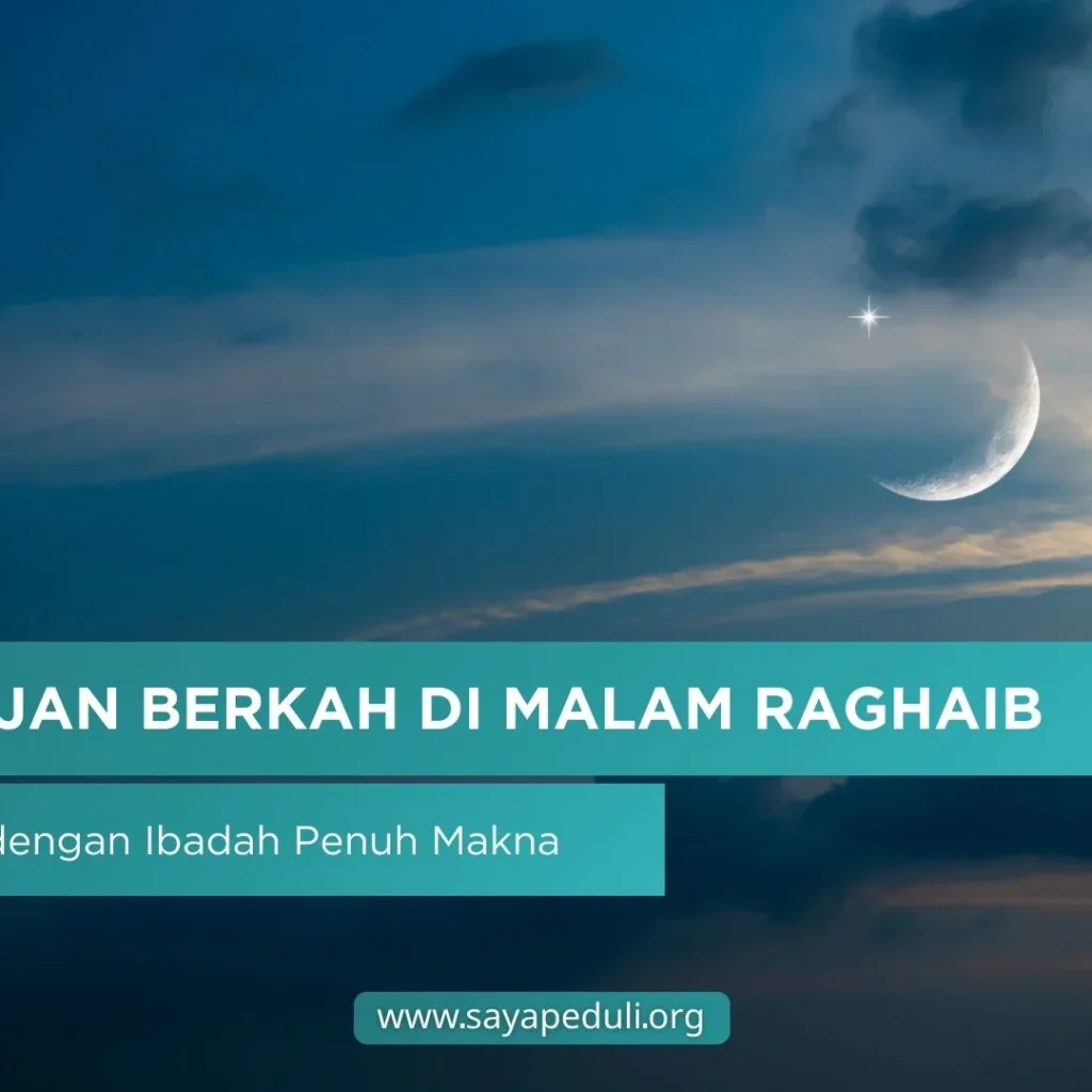 MALAM RAGHAIB: MALAM HARAPAN DAN RAHMAT ALLAH SWT