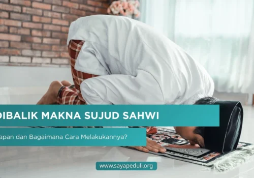SUJUD SAHWI: PENGERTIAN, HIKMAH, DAN TATA CARA YANG BENAR
