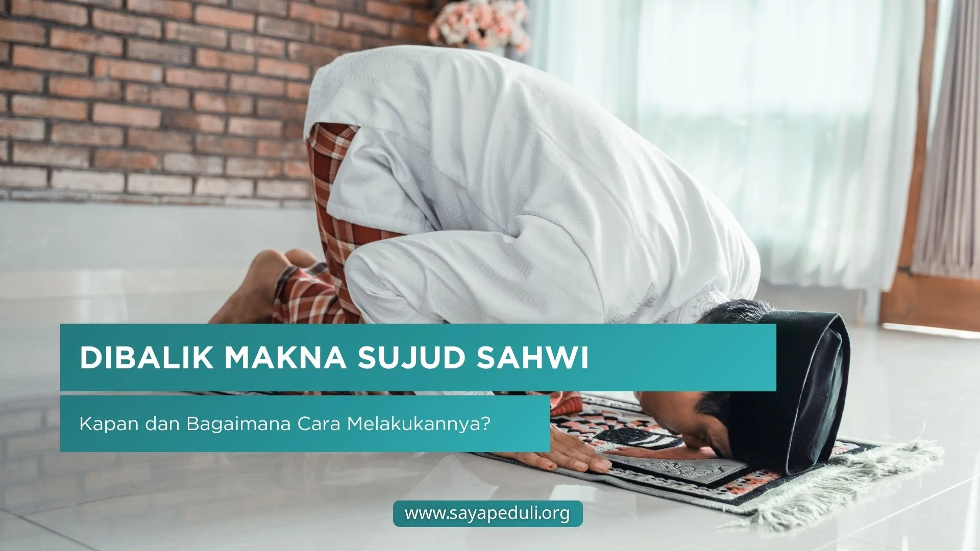 SUJUD SAHWI: PENGERTIAN, HIKMAH, DAN TATA CARA YANG BENAR
