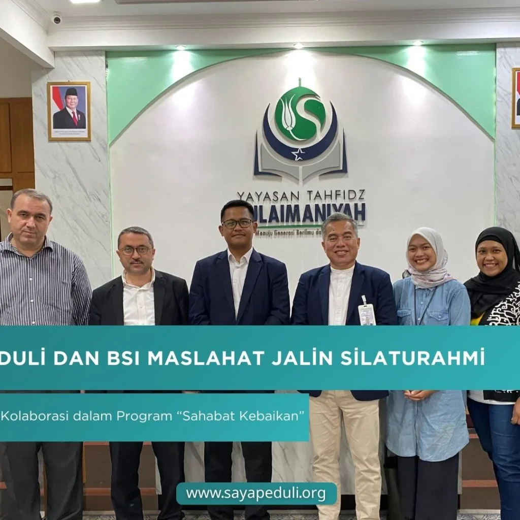Saya Peduli dan BSI Maslahat Jalin Silaturahmi, Bahas Potensi Kolaborasi dalam Program “Sahabat Kebaikan”