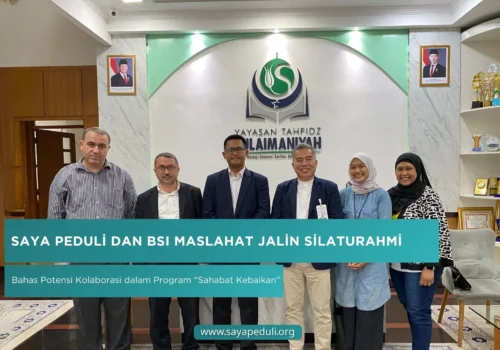 Saya Peduli dan BSI Maslahat Jalin Silaturahmi, Bahas Potensi Kolaborasi dalam Program “Sahabat Kebaikan”
