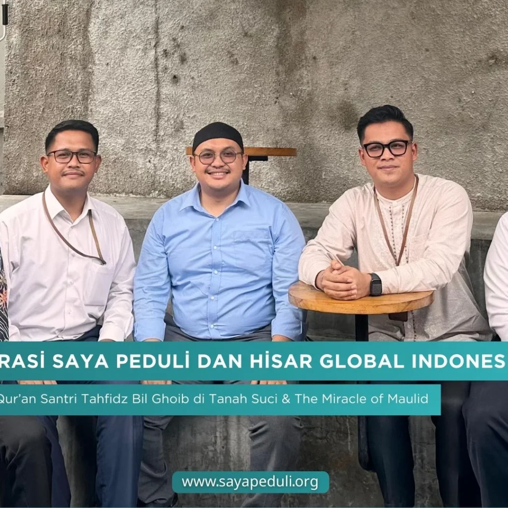 Kolaborasi Saya Peduli dan Hisar Global Indonesia: Khataman Al-Qur’an Santri Tahfidz Bil Ghoib di Tanah Suci & The Miracle of Maulid